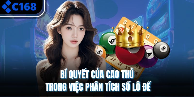 Bí quyết của cao thủ trong việc phân tích số lô đề