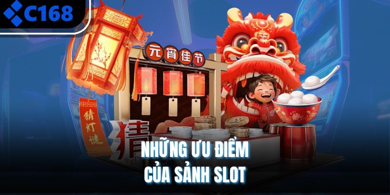 Những ưu điểm của sảnh slot 