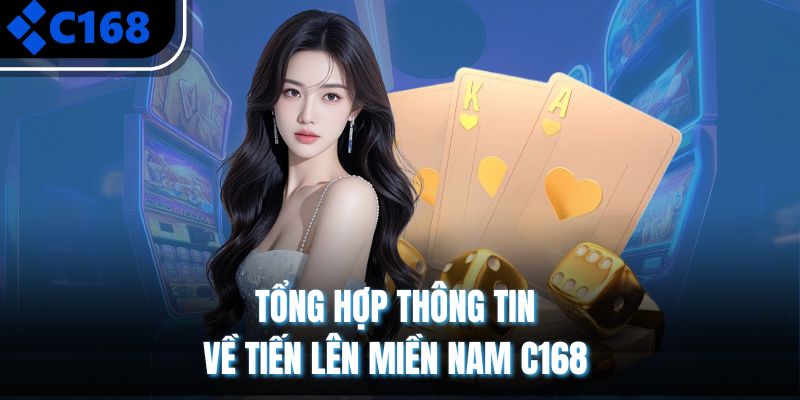 Tổng hợp thông tin về tiến lên miền Nam C168