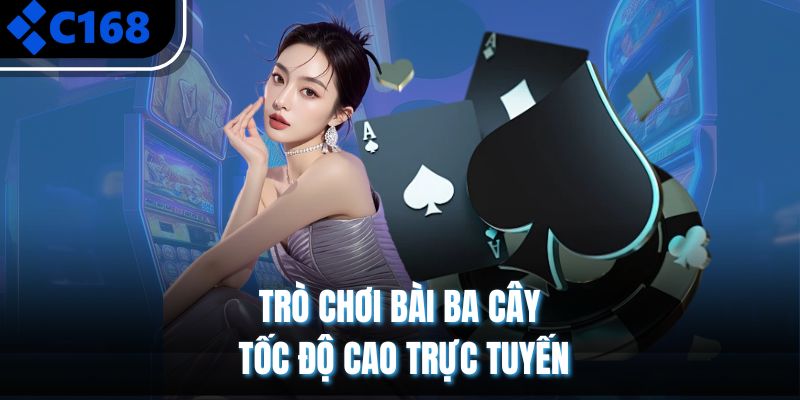 Trò chơi bài ba cây tốc độ cao trực tuyến